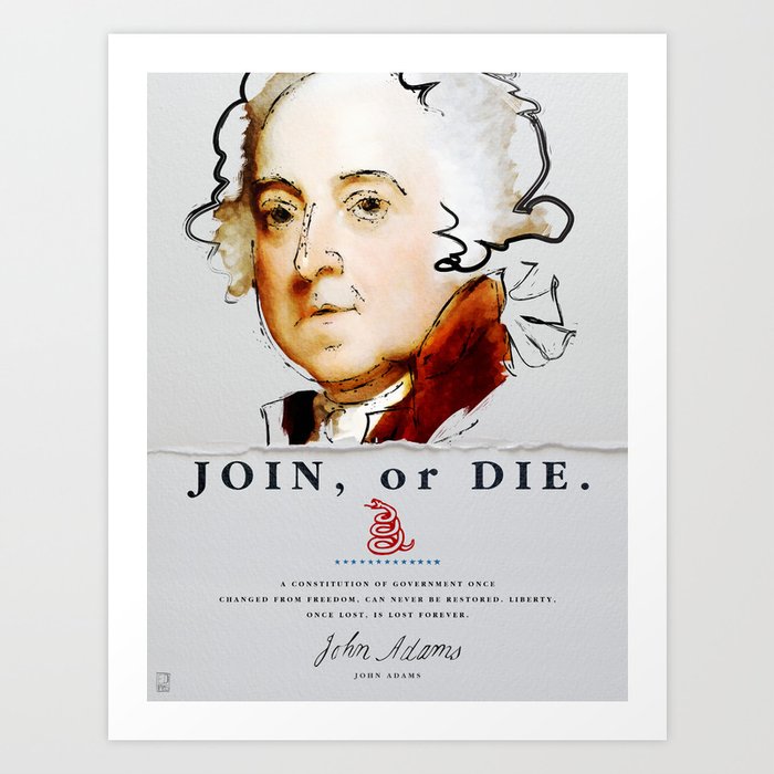 John Adams, Revolution, Join Or die Art Print by Ed Pires | Society6