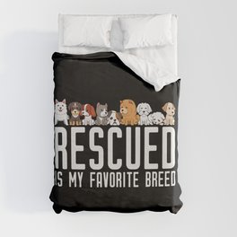 Rescued Is My Favorite Breed Dog Lover Duvet Cover