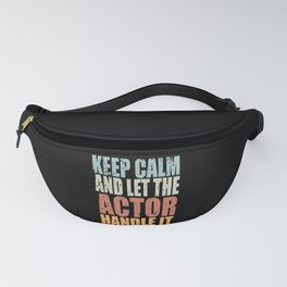 Keep Calm Actor Spruch Actor Gift Fanny Pack