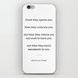 First they ignore you - Nicholas Klein Quote - Literature - Typewriter Print iPhone Skin
