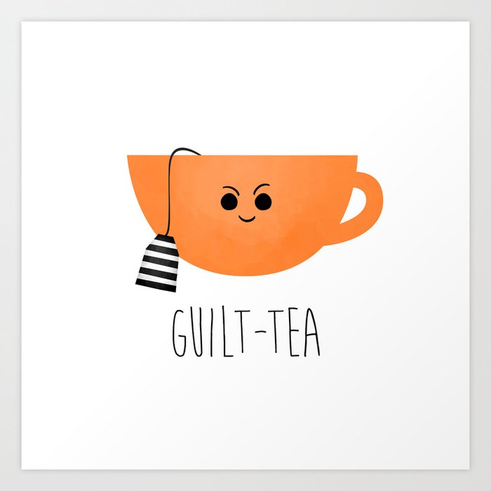 Guilt-tea Art Print