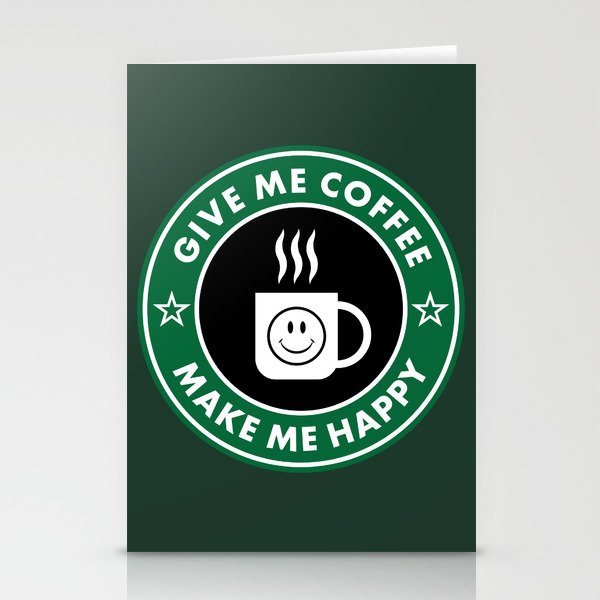 Give Me Coffee Make Me Happy Stationery Cards