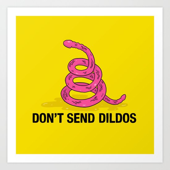Don't Send Dildos Art Print