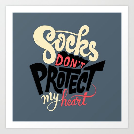 Socks Don't Protect My Heart Art Print