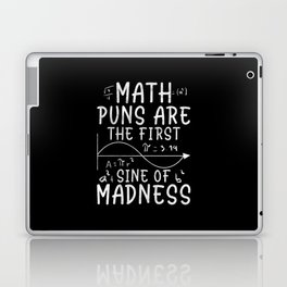 Math Puns Are The First Sine Of Madness Funny Math Laptop Skin