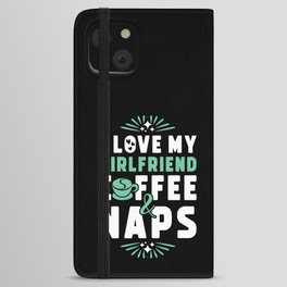Girlfriend Coffee And Nap iPhone Wallet Case
