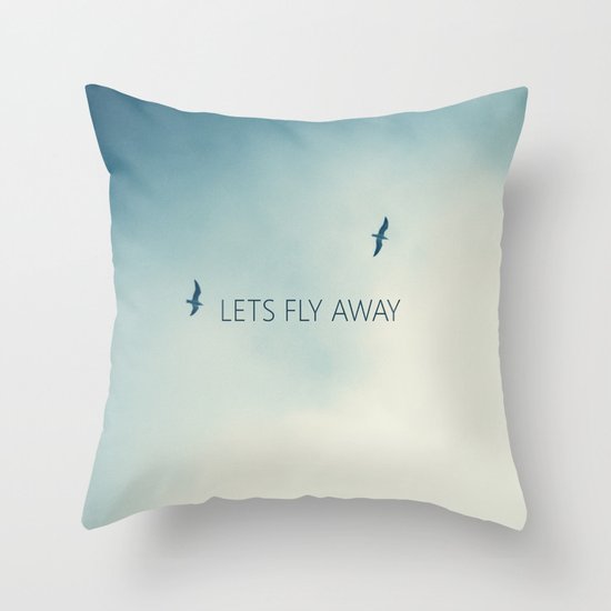 LETS FLY AWAY Throw Pillow