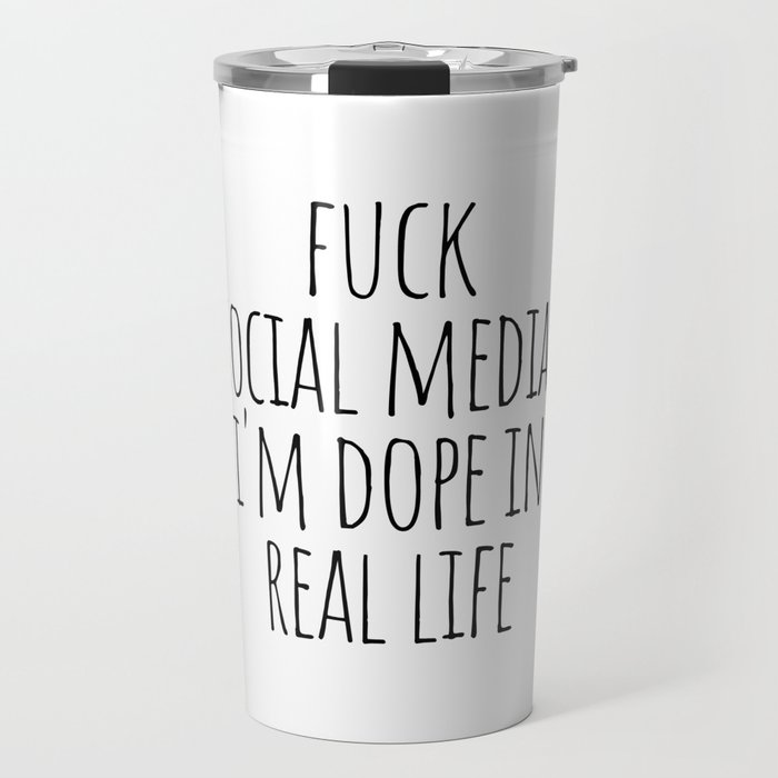 F*ck social media Travel Mug