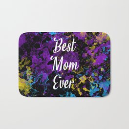 Best Mom Ever Text Design with Colorful Background Bath Mat