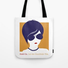 Hold On LEt Me Overthink This Tote Bag