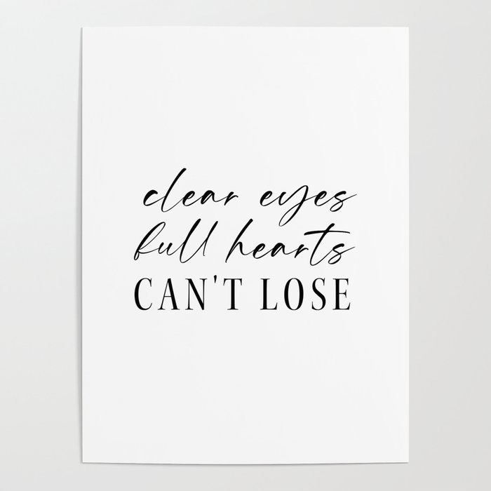 Clear Eyes Full Hearts Can't Lose Poster by RoFo Creative Society6