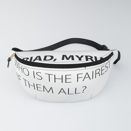 MYRIAD, MYRIAD ON THE WALL, WHO IS THE FAIREST OF THEM ALL? Fanny Pack