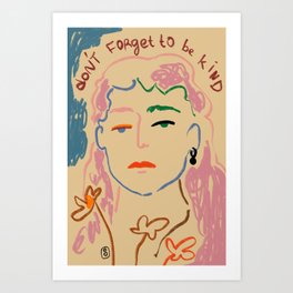 DON’T FORGET TO BE KIND Art Print
