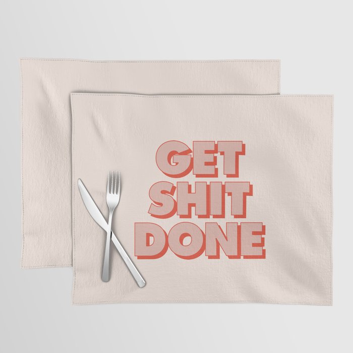 Get Shit Done Placemat
