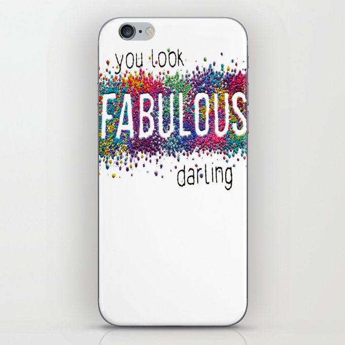 You Look Fabulous Darling iPhone Skin
