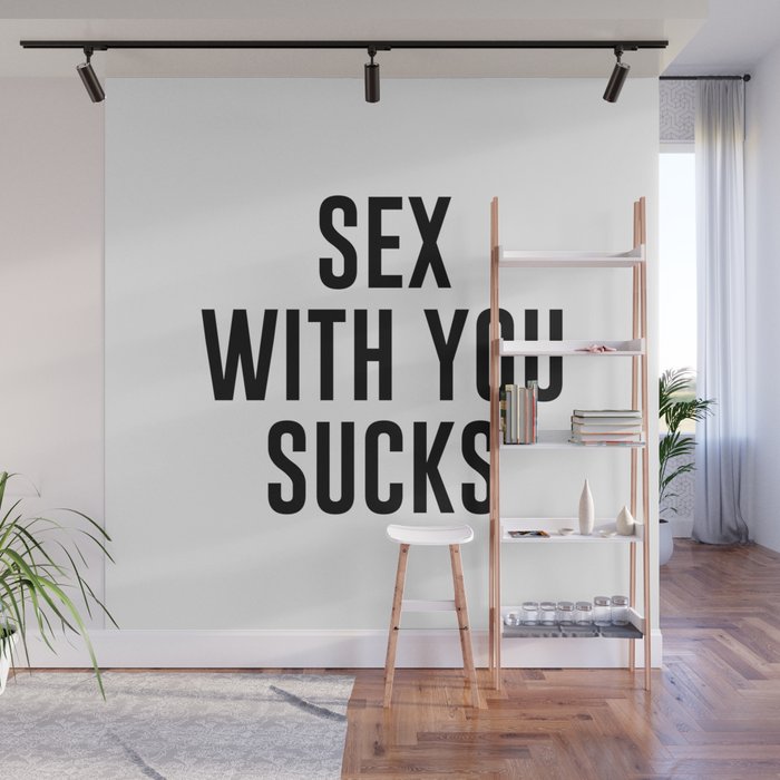 Sex With You Sucks Wall Mural