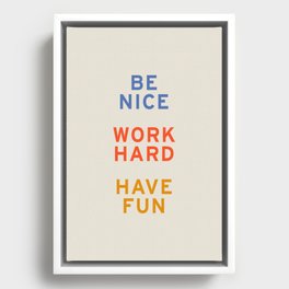 Be Nice, Work Hard, Have Fun | Retro Vintage Bauhaus Typography Framed Canvas