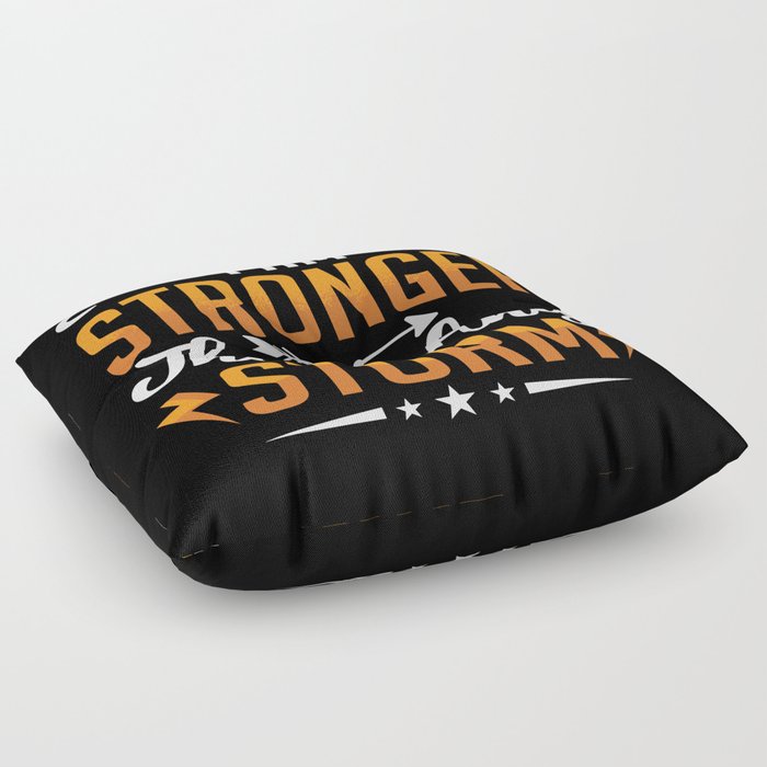 Mental Health I Am Stronger Than Any Storm Anxiety Floor Pillow
