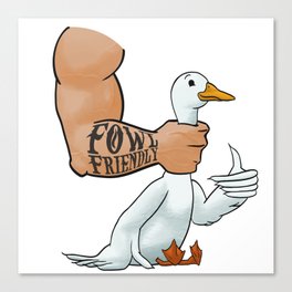Fowl Friendly Canvas Print