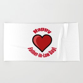 Happy Father-In-Law Day! Beach Towel