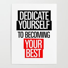 Dedicate Yourself To Becoming Your Best- Poster