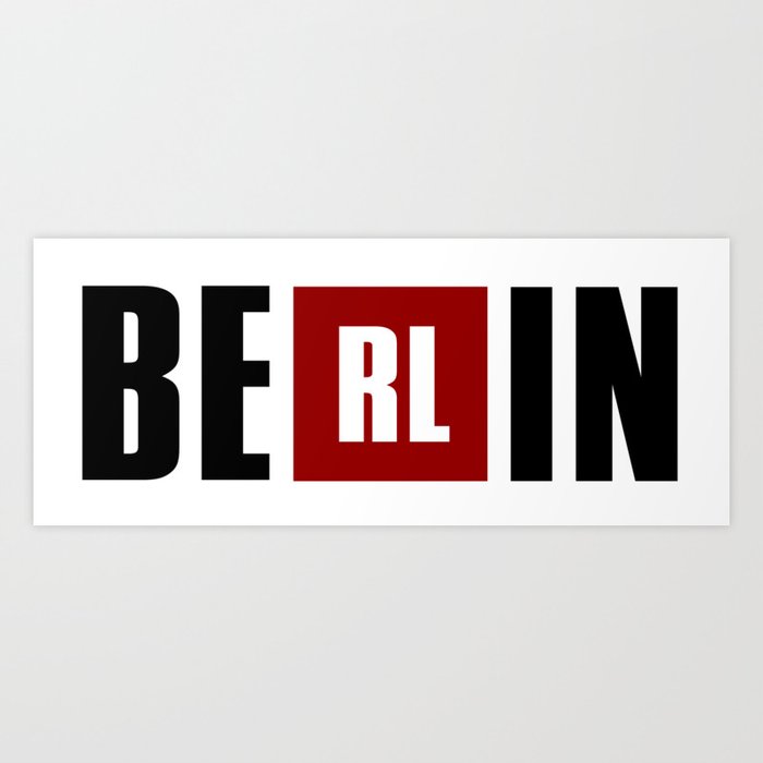 La Casa De Papel Berlin Art Print By Sense69 Society6
