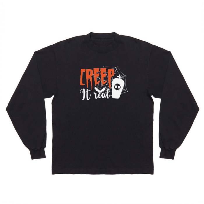 Creep It Real Funny Halloween Spooky Long Sleeve T Shirt