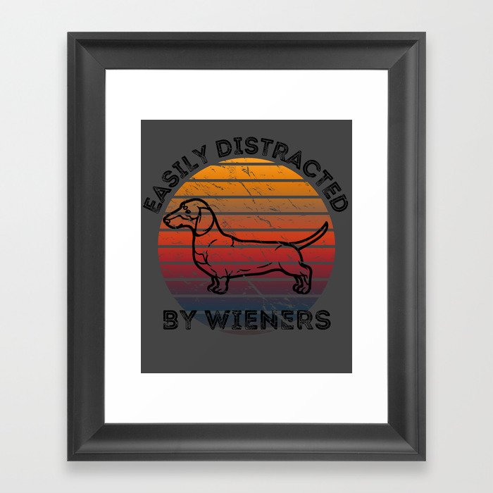 Easily Distracted by Wiener Dogs for Dachshund Fans and Dog Owners Framed Art Print
