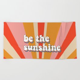 Be the Sunshine Beach Towel