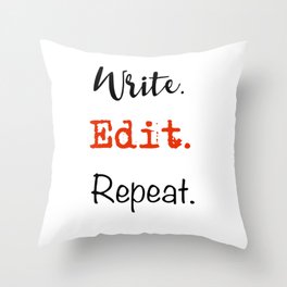 Write. Edit. Repeat. Throw Pillow