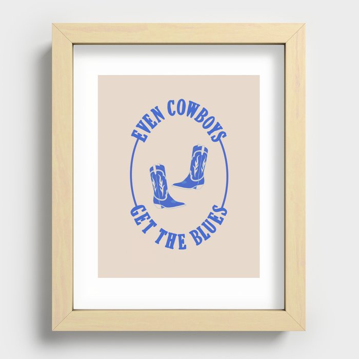 even cowboys get the blues Recessed Framed Print