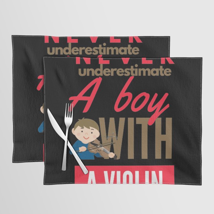 Never Underestimate A Boy With A Violin Placemat