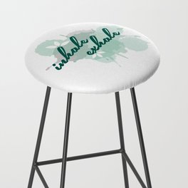 Inhale Exhale typographic quotes with watercolor paint splatter	 Bar Stool