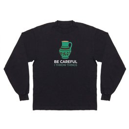 Be Careful Throw Things Pottery Pottery Long Sleeve T-shirt