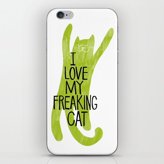 I love my freaking cat. iPhone & iPod Skin