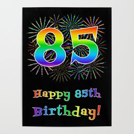 [ Thumbnail: 85th Birthday - Fun Rainbow Spectrum Gradient Pattern Text, Bursting Fireworks Inspired Background Poster ]