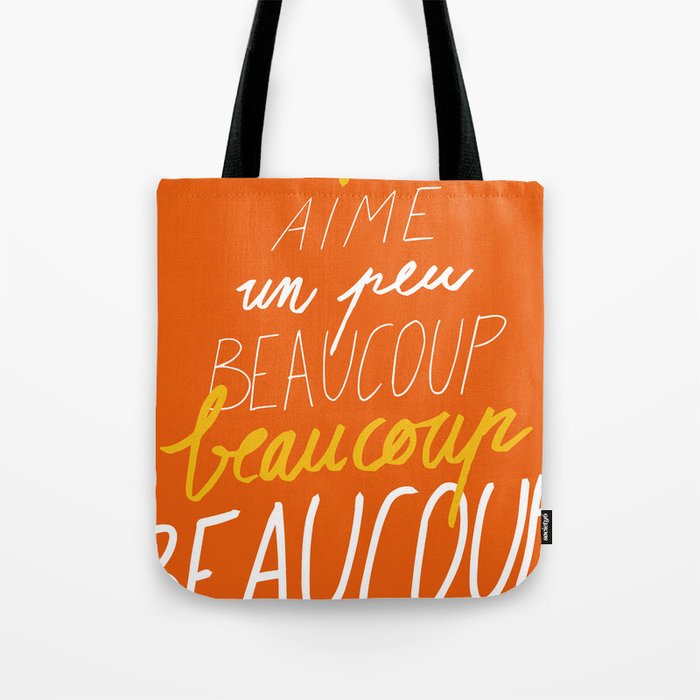 Aime un peu, beaucoup, beaucoup, beaucoup Tote Bag