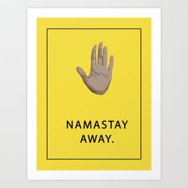 Namastay Away Art Print