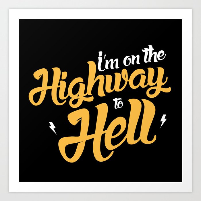 Highway to hell  Art Print