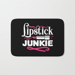 Lipstick Junkie Funny Beauty Makeup Quote Bath Mat