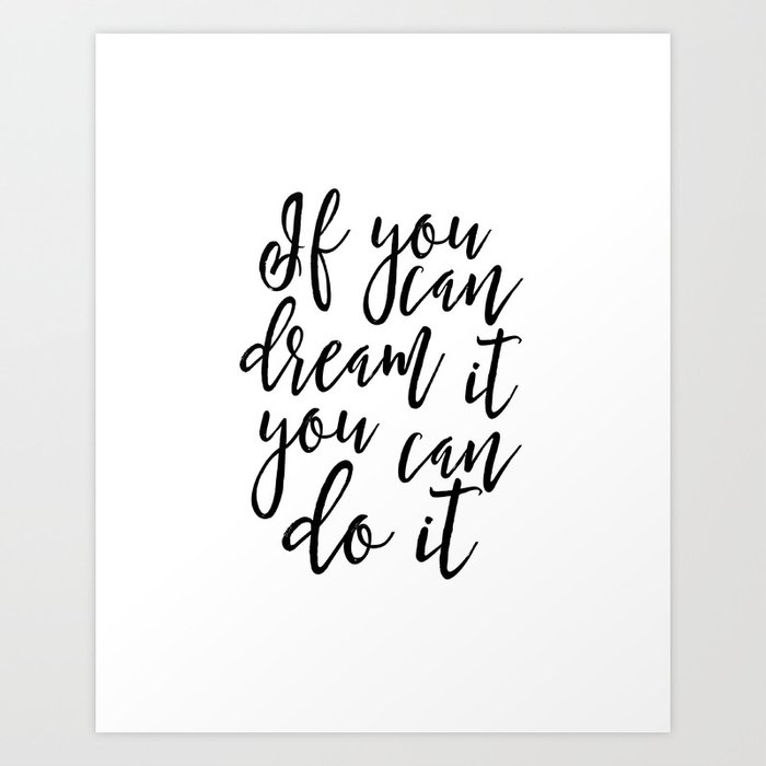 Kids Quote If You Can Dream It You Can Do It Nursery Quote Nursery Decor Children Wall Art Art Print By Typohouseart Society6