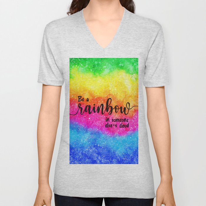 Be a Rainbow in Someone Else's Life V Neck T Shirt