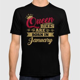 Queen Bees Are Born In January T-shirt