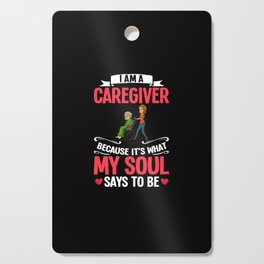 Caregiver Quotes Elderly Caregiving Care Worker Cutting Board