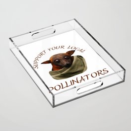 Support Your Local Pollinators. Batzilla - Support Endangered Pollinators. Acrylic Tray