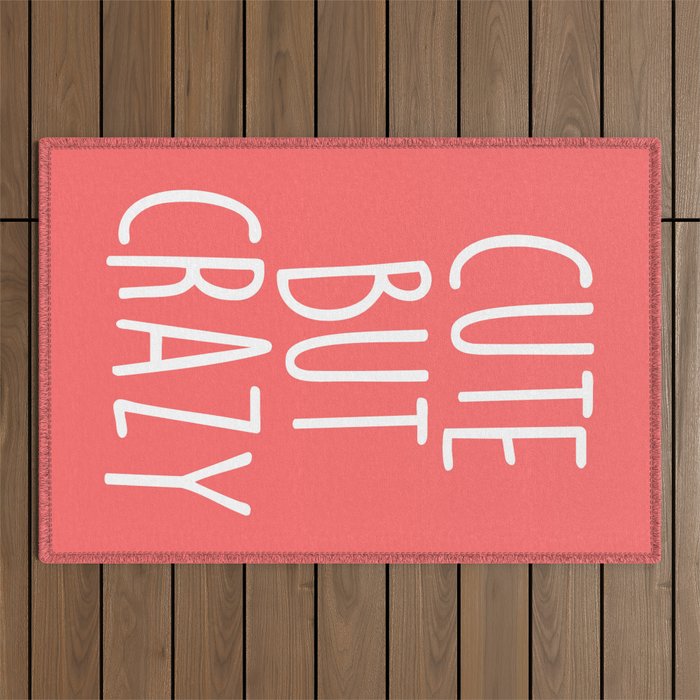 Cute But Crazy Funny Saying Outdoor Rug