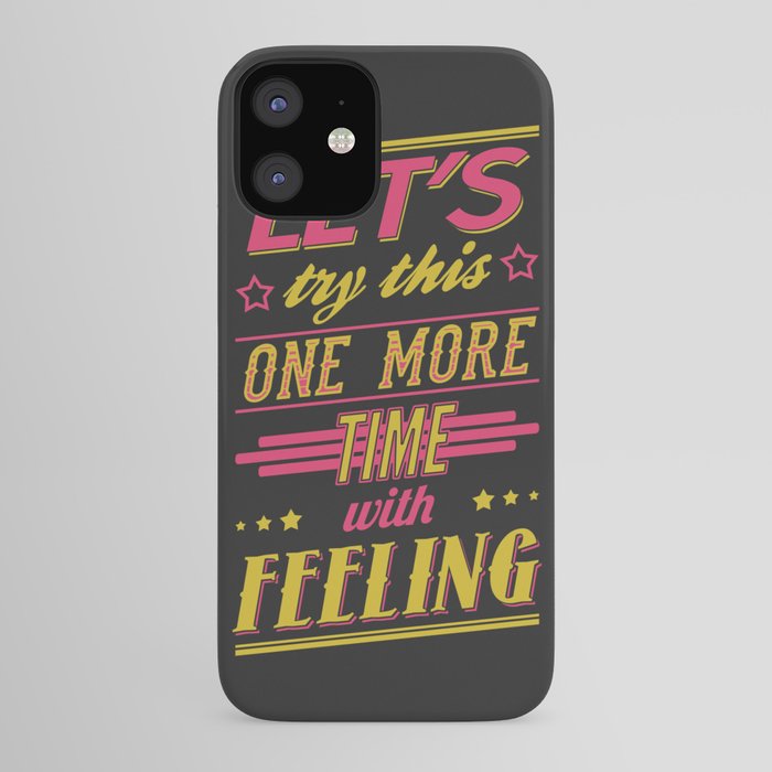 Let S Try This One More Time With Feeling Iphone Case By Skeletonjack Society6