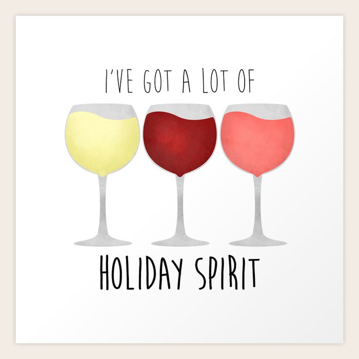 I Ve Got A Lot Of Holiday Spirit Art Print By A Little Leafy Society6