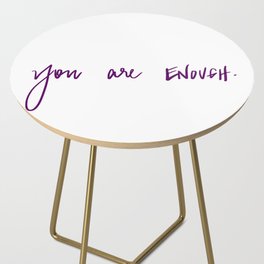 you are enough Side Table