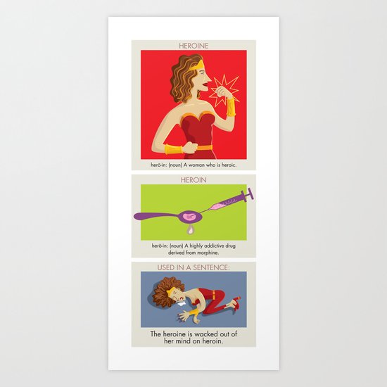 Heroine vs Heroin Art Print